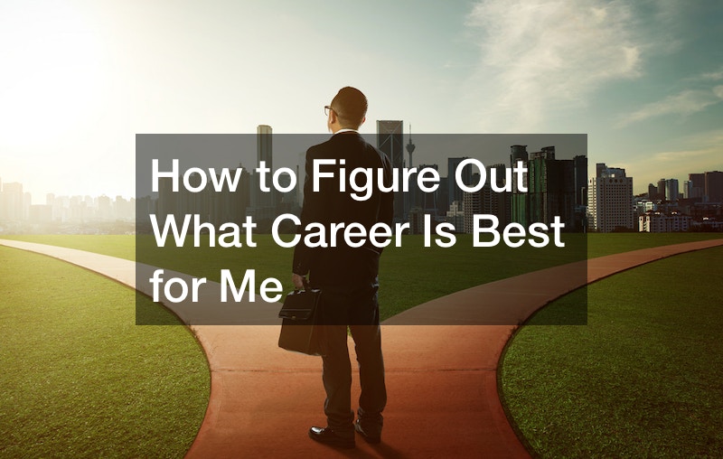 Figure Out What Career Is Right For Me