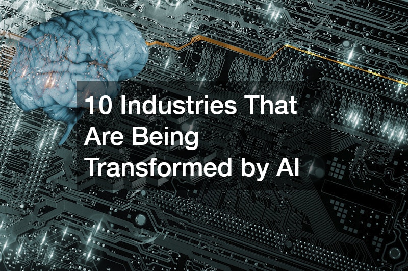 10 Industries That Are Being Transformed by AI